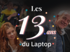 Les 13 ans du Laptop